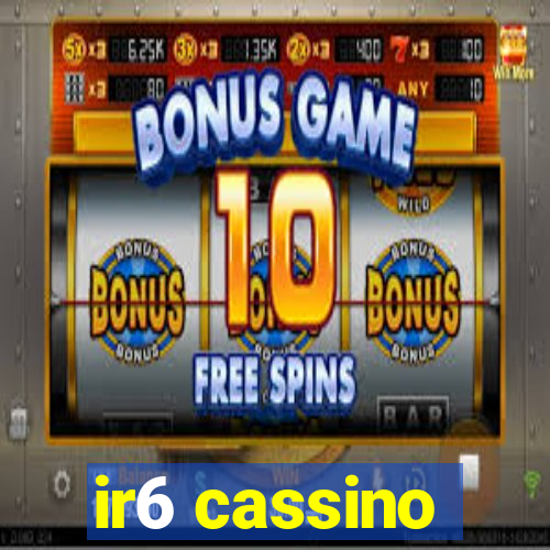 ir6 cassino